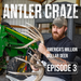 "ANTLER CRAZE" America's Million Dollar Deer, EPISODE 3